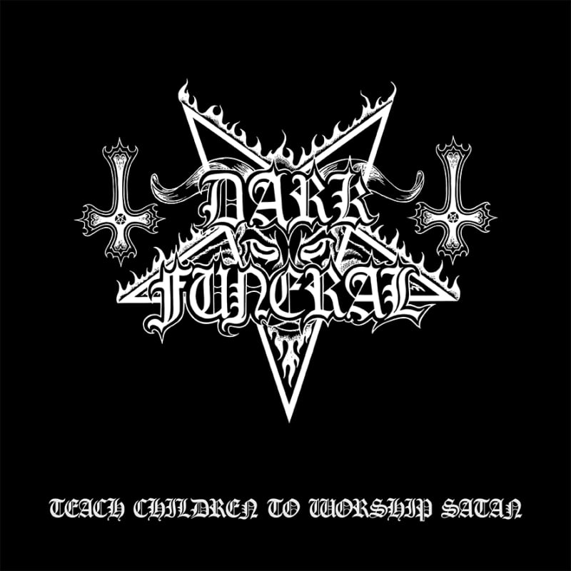 DARK FUNERAL - Teach Children To Worship Satan