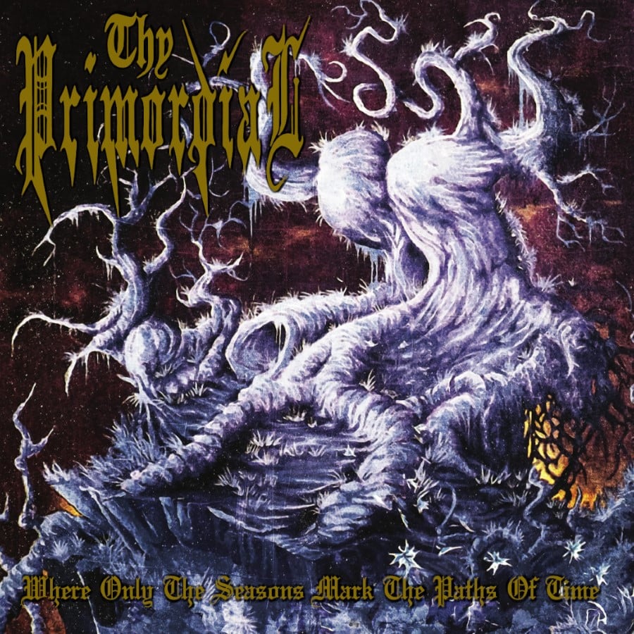THY PRIMORDIAL - Where Only The Seasons Mark The Paths Of Time
