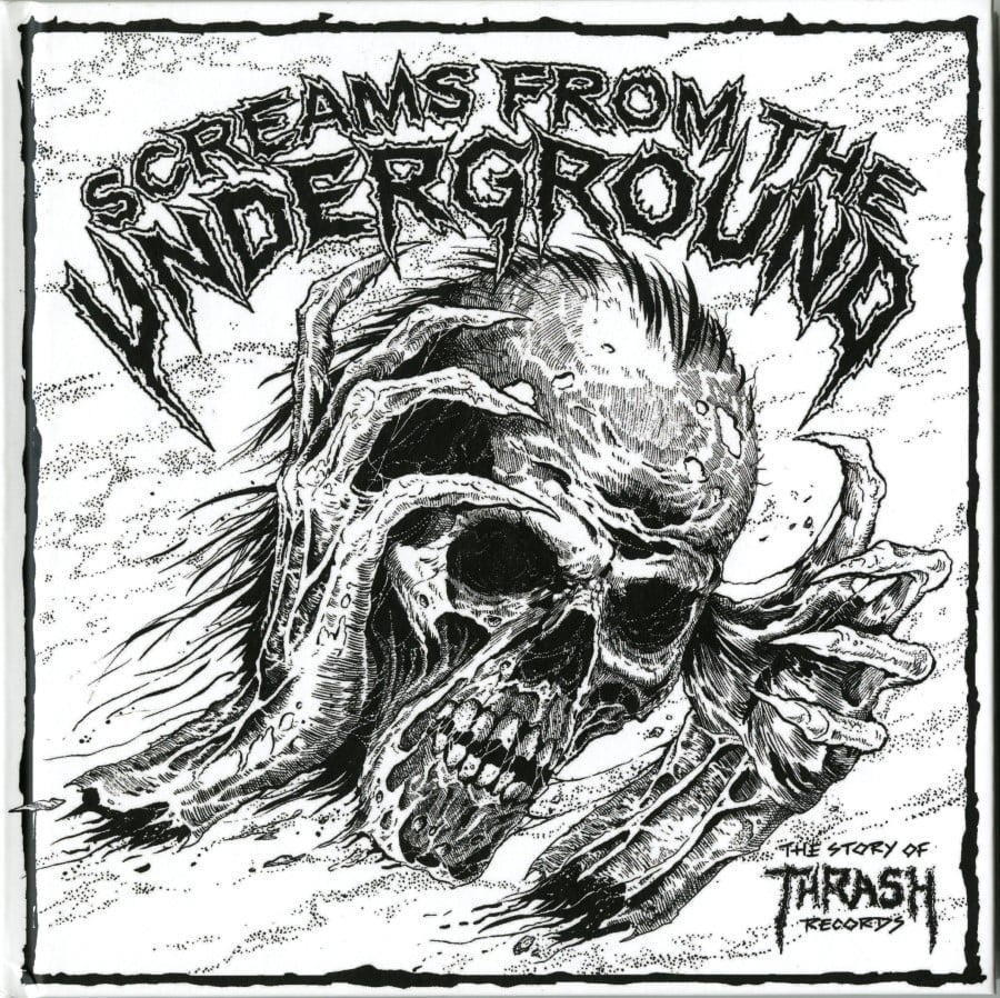 SCREAMS FROM THE UNDERGROUND - The Story Of Thrash Records