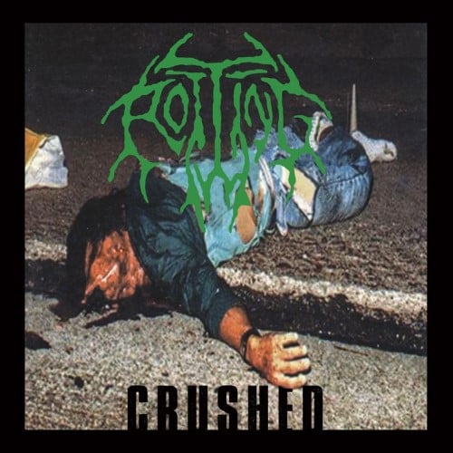 ROTTING - Crushed