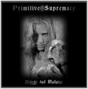 PRIMITIVE SUPREMACY - Melody And Madness