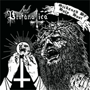 PROFANATICA - Sickened By Holy Host / The Grand Masters Session