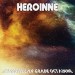 HEROINNE - Interstellar Grade Octainne
