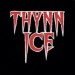 THYNN ICE - Thynn Ice