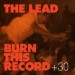 THE LEAD - Burn This Record