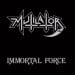 MUTILATOR - Immortal Force