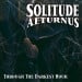 SOLITUDE AETURNUS - Through The Darkest Hour