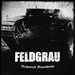FELDGRAU (Revenge, Immolation) - Mechanized Misanthropy