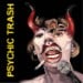 PSYCHIC TRASH - Self-Titled