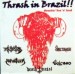 SEPULTURA / VULCANO / SEXTRASH - Thrash In Brazil: Thrashin' Live-N-Loud