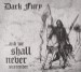 DARK FURY - ...And We Shall Never Surrender