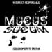 MUCUS - Mature Et Responsible