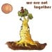 WE ALL TOGETHER & FRIENDS - We Are Not Together