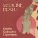 MEDICINE DEATH - Genetic Radioactive Experiments