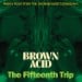 BROWN ACID - The Fifteenth Trip