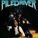 PILEDRIVER - Stay Ugly