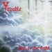 TROUBLE - Run To The Light