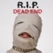 R.I.P. - Dead End