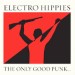 ELECTRO HIPPIES - The Only Good Punk Is A Dead One