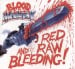 BLOOD MONEY - Red Raw And Bleeding