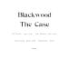 THE CASE - Blackwood
