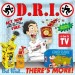 D.R.I. - But Wait ... There's More!