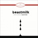 BEASTMILK - White Stains On Black Wax