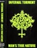 INFERNAL TORMENT - Man's True Nature