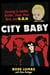 CITY BABY - Surviving In Leather, Bristles, Studs, Punk Rock, And G.B.H.