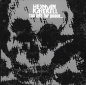 HERMAN RAREBELL - Too Late For Peace